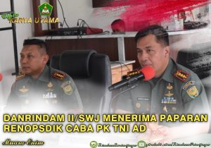 Danrindam II/Swj Terima Paparan Rencana Operasional Pendidikan Bintara TNI AD 2024